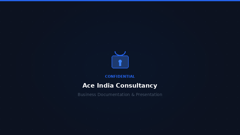 Ace India Consultancy — Confidential Business Documentation